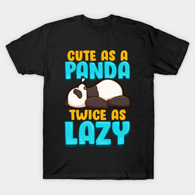 Cute As a Panda & Twice As Lazy Sleeping Panda T-Shirt by theperfectpresents